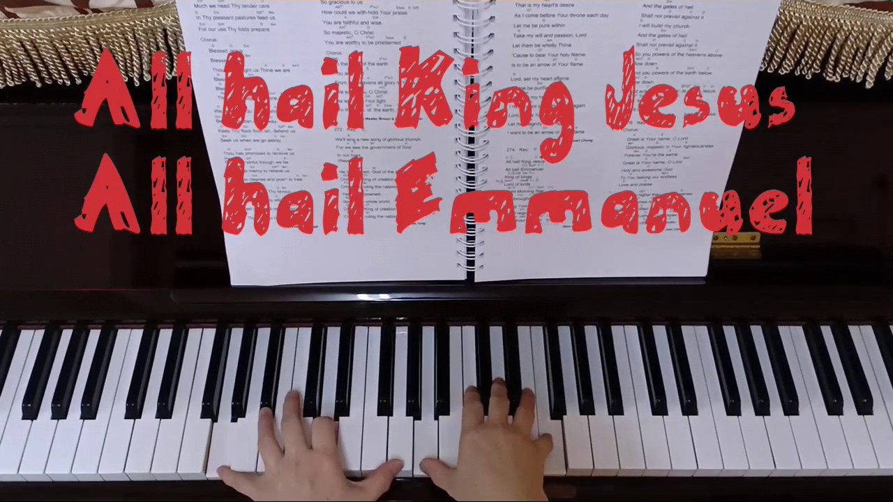 All Hail King Jesus All Hail Emmanuel (lyrics chords and piano) - YouTube