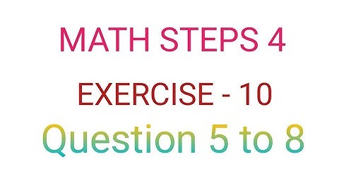 math steps 4(bharti bhavan) exercise 10 question 5 to 8 solution