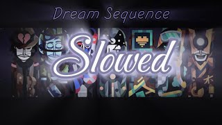 Incredibox Dreamland Mix: The Dream Sequence (SLOWED) 