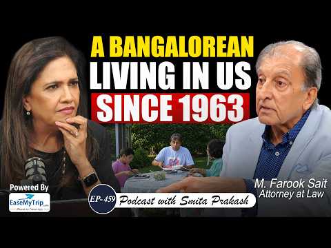 A Bangalorean in USA since 1963 who has seen India and America over the years | Farook Sait | EP-459