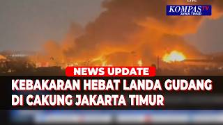 Kebakaran Hebat Landa Gudang di Cakung Jakarta Timur, Asap Tebal Membumbung Tinggi