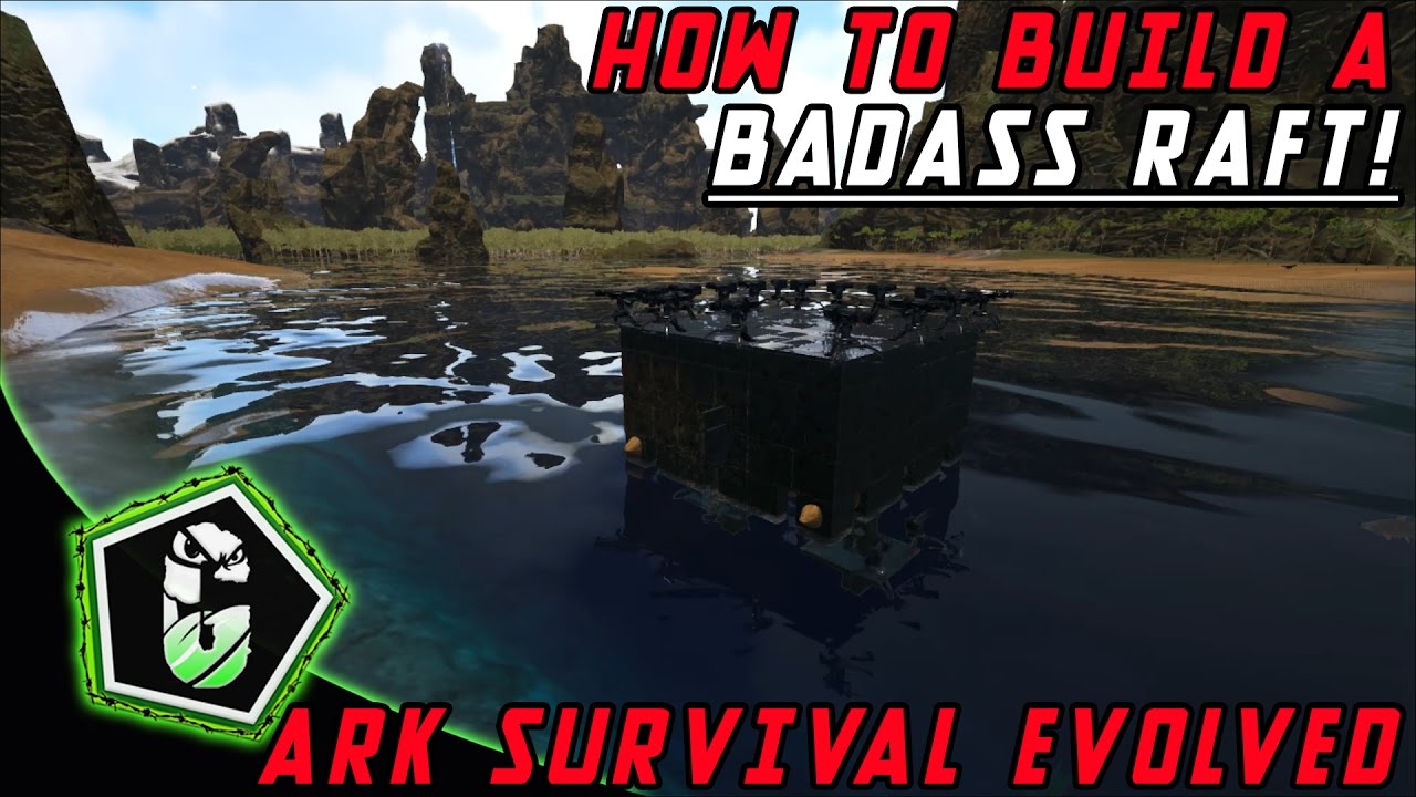 🛥️ Ark Survival Evolved - How To Make A Badass Raft!! (PC, XBOX ONE ...