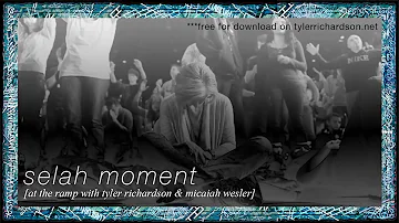 SELAH MOMENT // SOAKING MUSIC // TYLER RICHARDSON