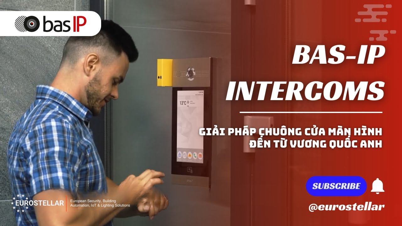 BAS-IP INTERCOMS – GIẢI PHÁP CHUÔNG CỬA MÀN HÌNH ĐẾN TỪ VƯƠNG QUỐC ANH