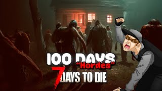 I survived 100 hordes in 100 days of 7 days to die [Full Movie]