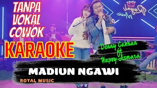 KARAOKE MADIUN NGAWI TANPA VOKAL COWOK ( DENNY CAKNAN ft HAPPY ASMARA ) ROYAL MUSIC