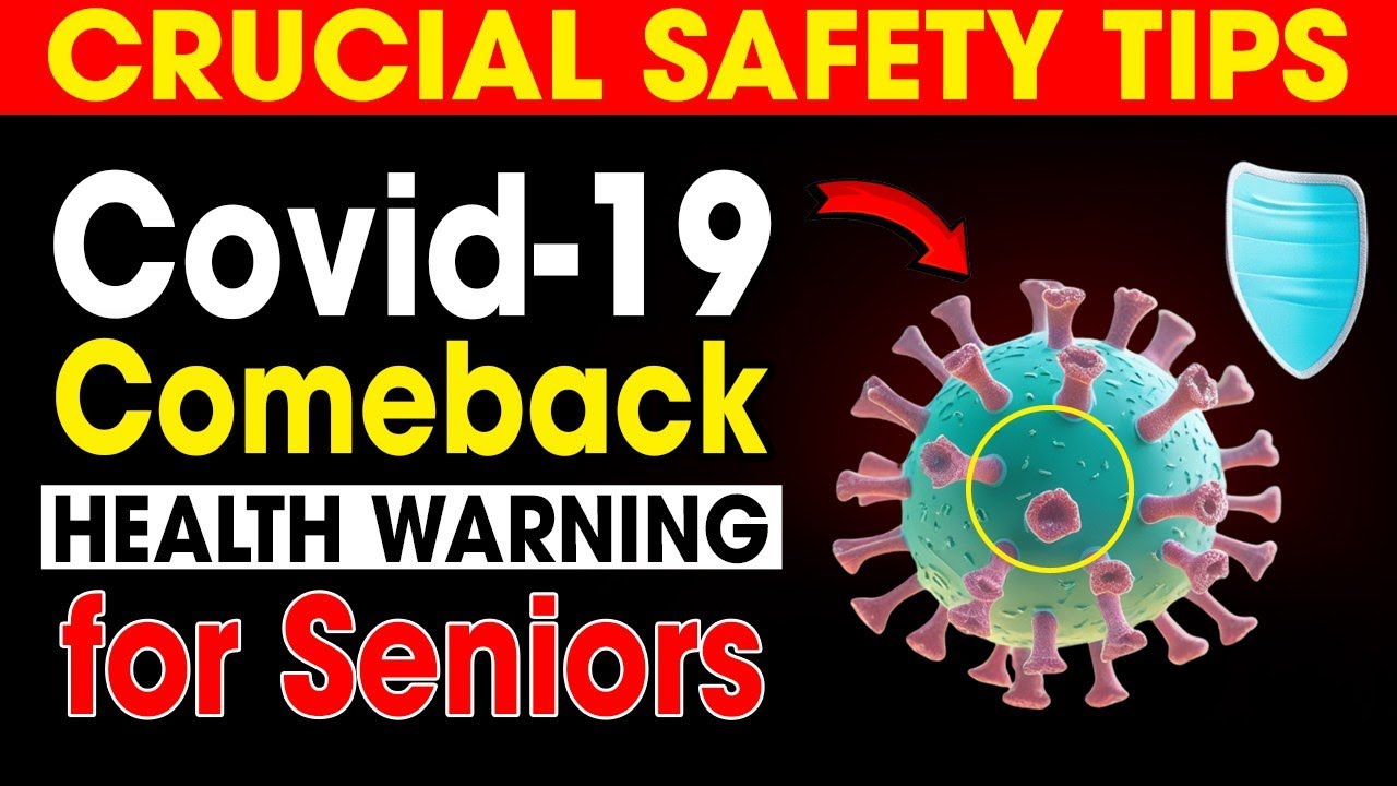 Covid-19 Comeback: Health Warning for Seniors | covid symptoms | Senior Health