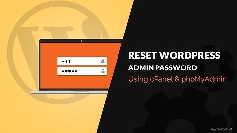 How To Reset WordPress Admin Password Quickly Using cPanel & phpMyAdmin