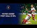 Victor Moses' First Goal in RPL | RPL 2020/21