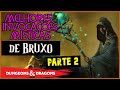 AS MELHORES INVOCAÇÕES DE BRUXO EM D&D 5E (PARTE 2)