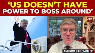 'World Will Be Safer When The US Stops Bossing Other Countries Around': Jeffrey Sachs To India Today