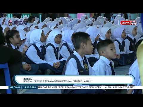 14 OKT 2026 -BPG- JEREBU: SEKOLAH DI JOHOR, MELAKA DAN N.SEMBILAN DITUTUP HARI INI