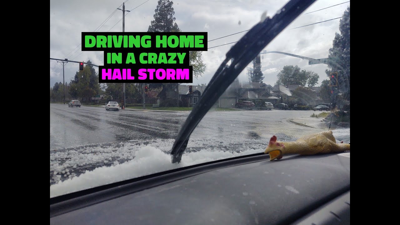 HAIL STORM: DRIVING FROM DOWNTOWN SACRAMENTO TO ELK GROVE - YouTube