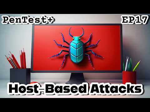 CompTIA PenTest+ EP.17 (PT0-003 2025) | Host-Based Attacks | PenTest+ Exam Prep