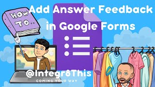 Effective Feedback | How to Add and Use Answer Feedback in Google Forms