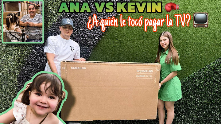 ANA VS KEVIN. WHO WILL HAVE TO PAY FOR THE NEW TV FOR OUR HOUSE?