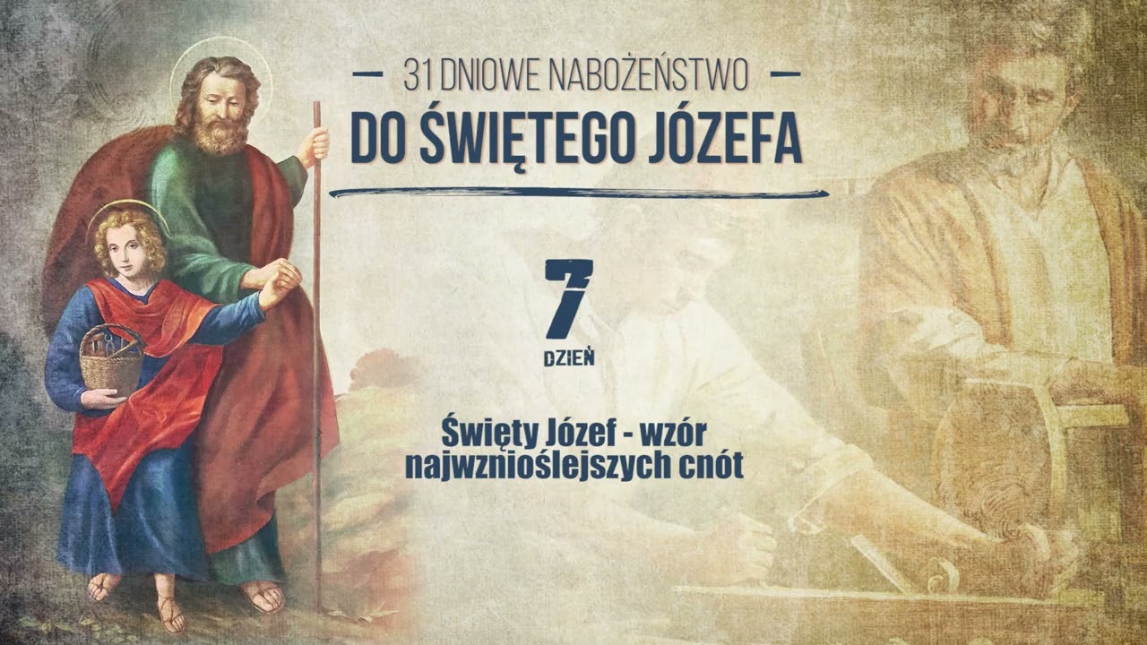#7 dzień - ŚWIĘTY JÓZEF — WZÓR SZLACHETNOŚCI - 31 d. nabożeństwo do św. Józefa na m. marzec