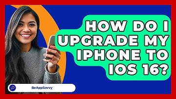 How Do I Upgrade My iPhone to iOS 16? - Be App Savvy