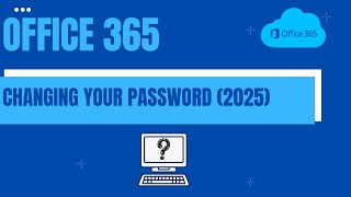 Office 365 - Resetting Your Password