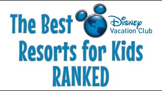 The best disney vacation club resorts for kids ranked