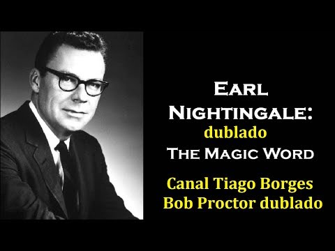 Earl Nightingale (dublado) - ATITUDE - The Magic Word