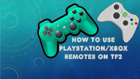 How To: use an xbox/playstation controller for pc tf2