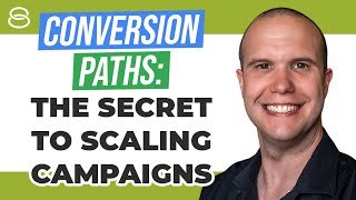 💰 Conversion Paths: The Secret to Scaling Google Ads Campaigns