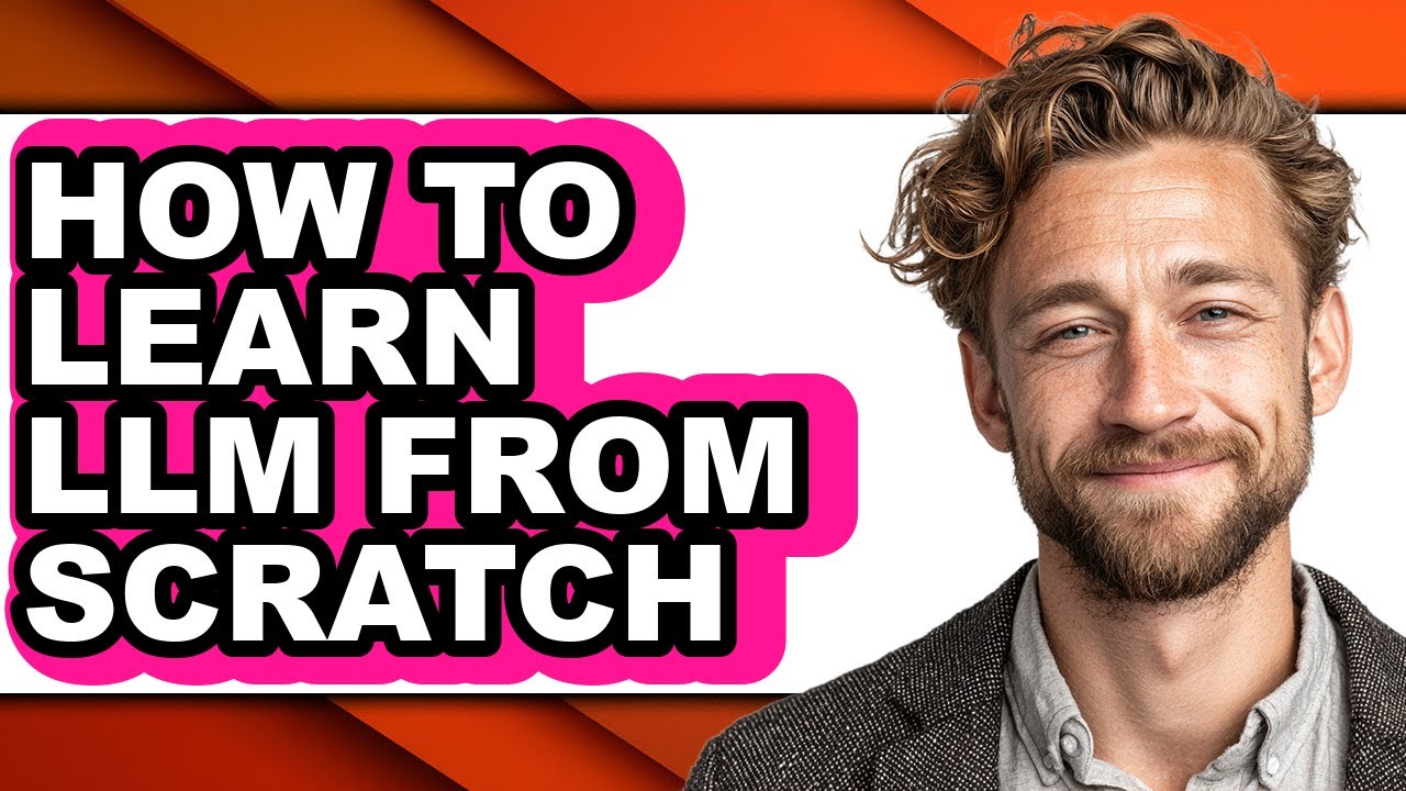 How to Learn Llm from Scratch (easy Method) - YouTube