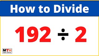 192 divided by 2 (192÷2) | Long Division