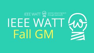 IEEE WATT at UCLA - Fall General Meeting 2020