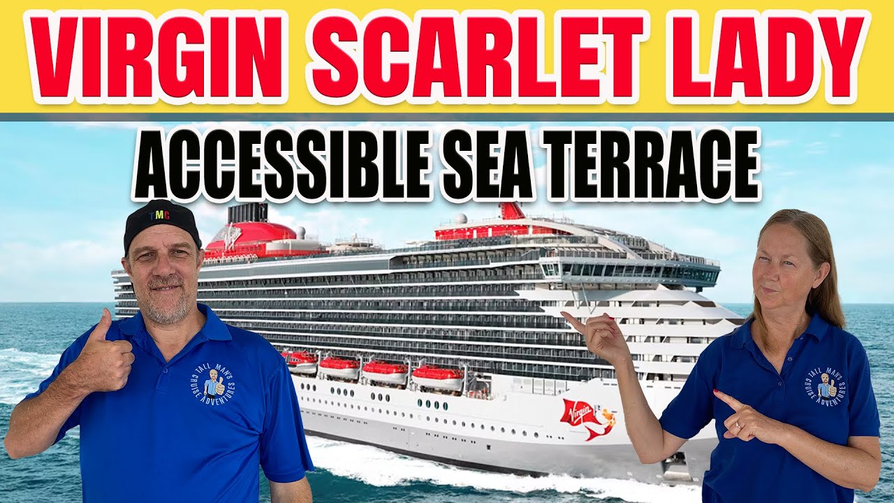 Virgin Scarlet Lady Accessible Sea Terrace Cabin 13330Z  | Tall Man's Cruise Adventures