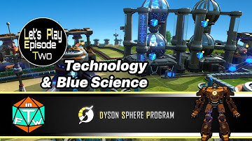 Lets Play: Ep 2 - Early Technology and Blue Matrix | Dyson Sphere Program (Early Access) 2021