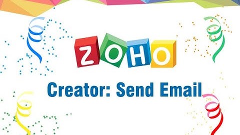 Zoho Creator: Send Mail Functionality || Various way to Send Email