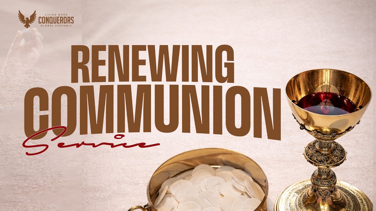 RENEWING COMMUNION SERVICE | WITH DAVID ABIOYE | CONQUERORS GLOBAL ASSEMBLY | 09.07.26