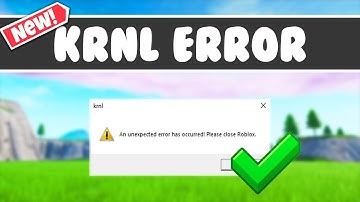 KRNL An Unexpected Error Has Occurred Please Close Roblox FIX (2022)