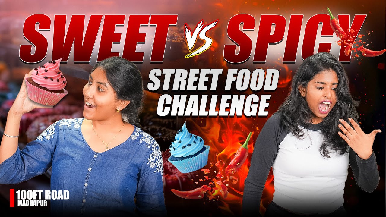 Sweet vs Spicy Street Food Challenge | Madhapur, Hyderabad | Classic TV