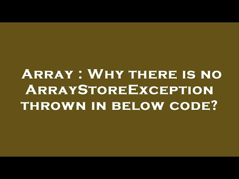 Array : Why there is no ArrayStoreException thrown in below code?