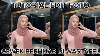 TUTORIAL EDIT FOTO CEWEK BERHIJAB DI DEKAT WASTAFEL screenshot 5