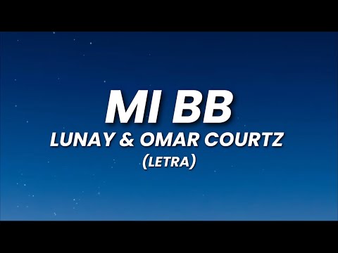 Mi BB - Lunay & Omar Courtz (Letra)