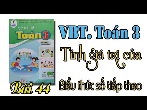 Video Vở bài tập toán lớp 3 sách cánh diều| bài 44 Tính giá... - youtube