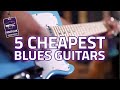 5 Best Cheap Guitars For Blues That Are Actually Good!