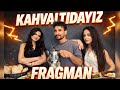 KAHVALTIDAYIZ Bölüm: 1 Fragman 