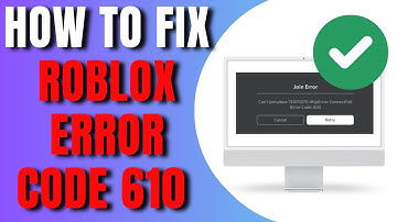 How To Fix Roblox Error Code 610