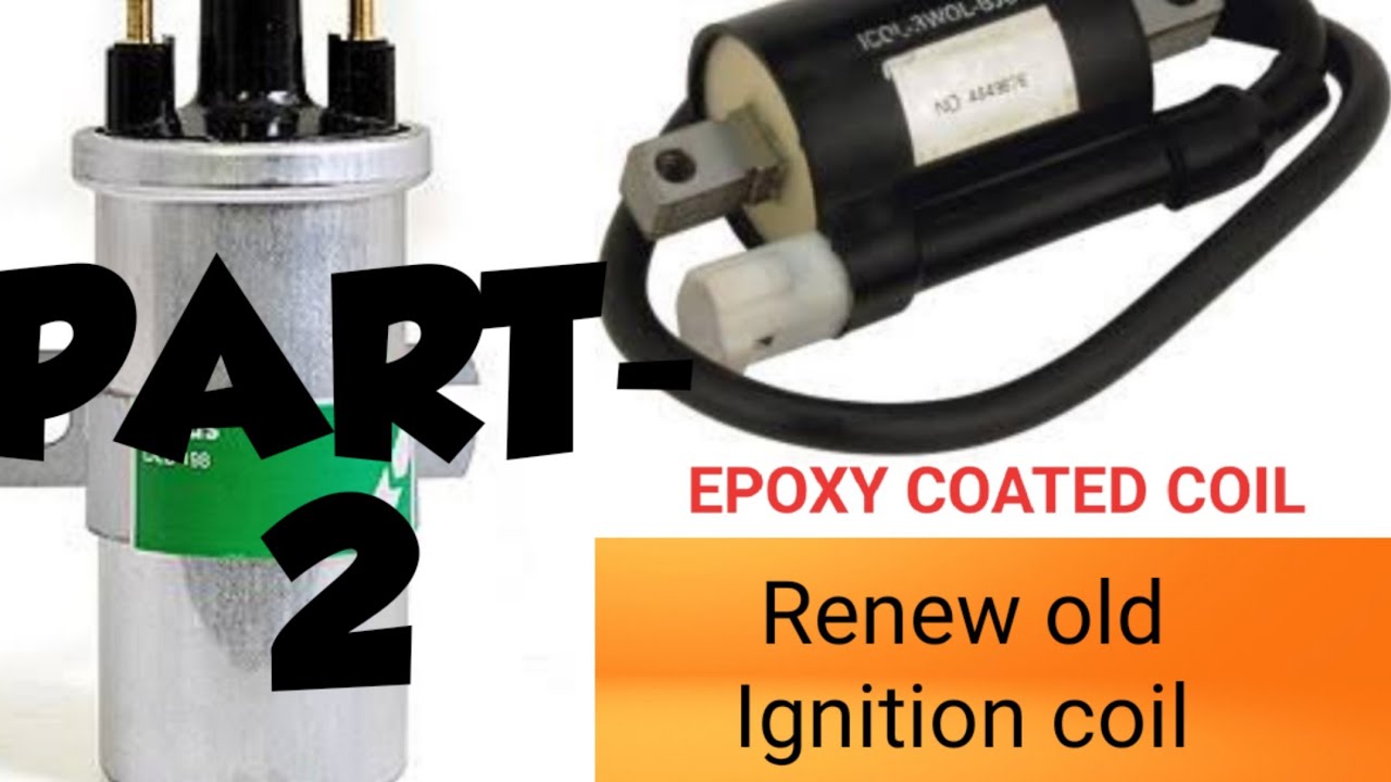 PART2 IMPROVE YOUR IGNITION COIL YouTube