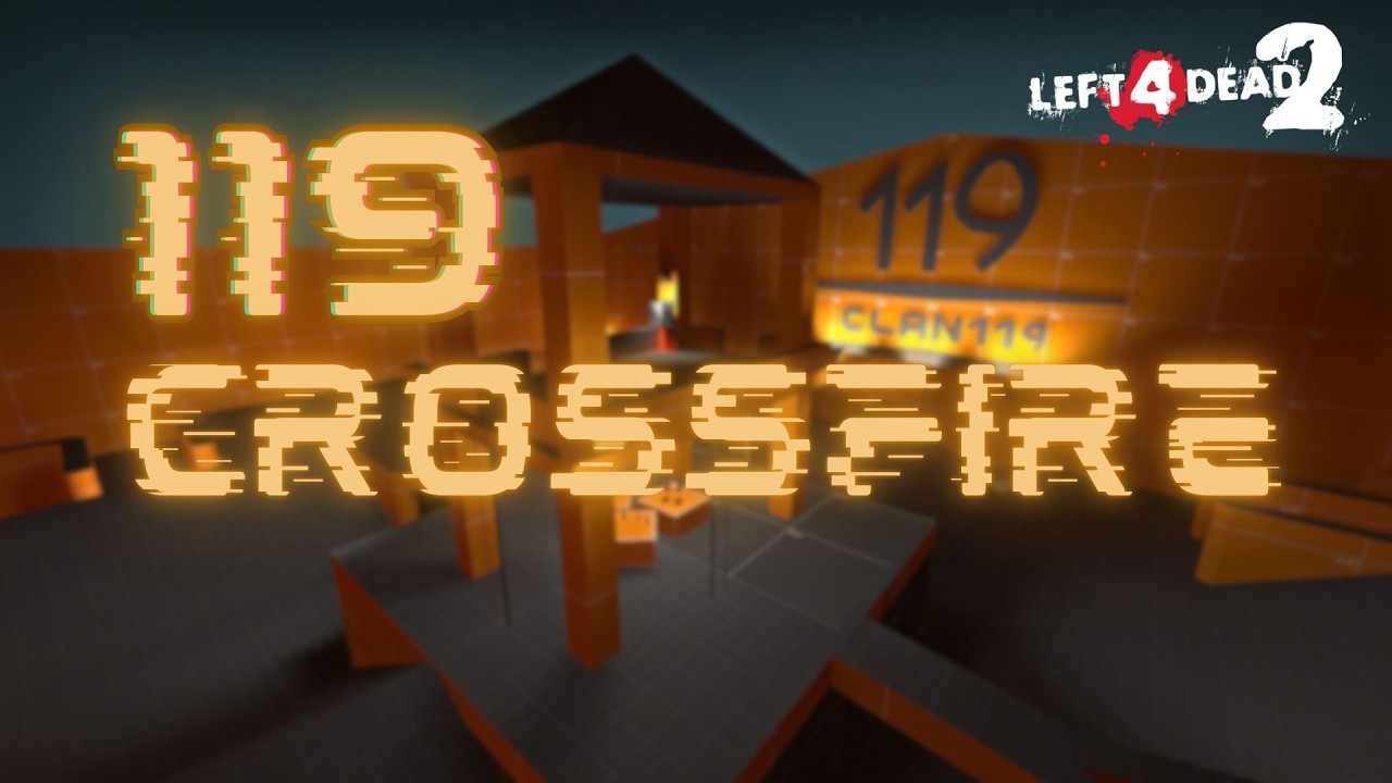 119 Crossfire | Left 4 Dead 2 Custom Campaign