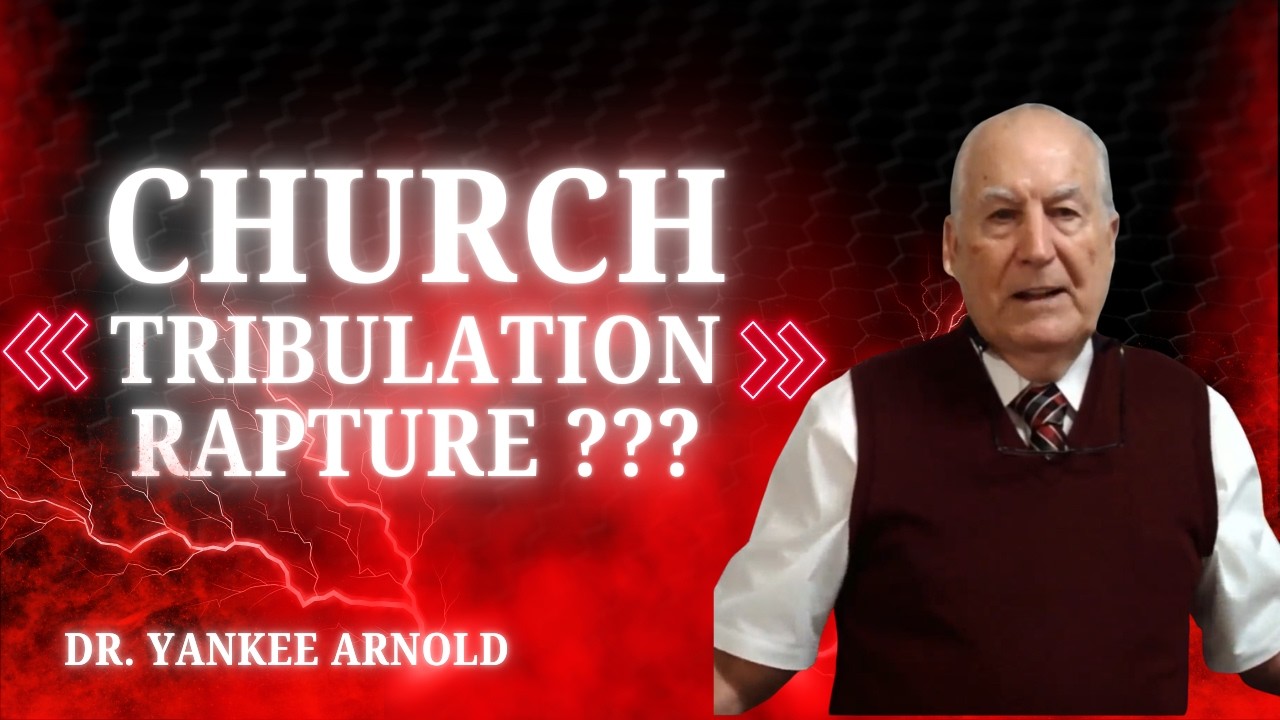 Will You be in The Tribulation? | Dr. Ralph Yankee Arnold | #faith #fear #war #deliverance #joyful