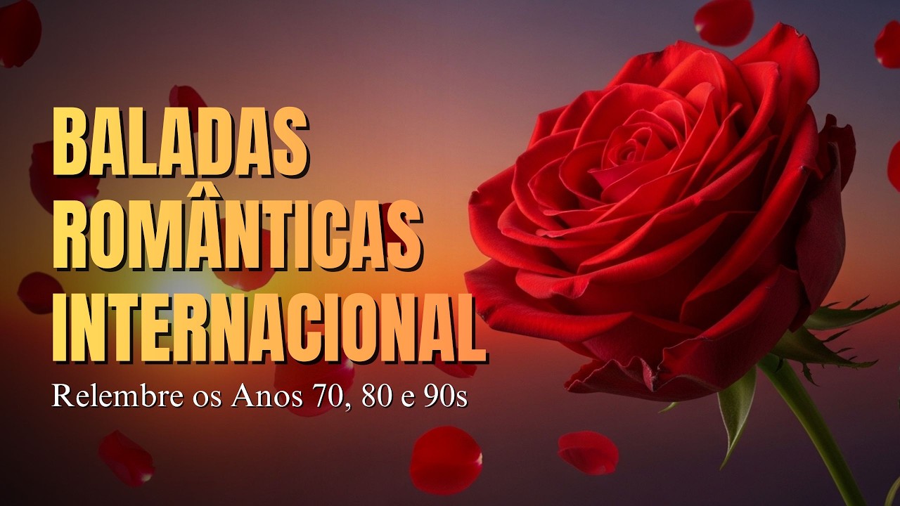 ROMÂNTICAS INTERNACIONAL LOVE SONGS - ANOS 70, 80 E 90s | Sua Rádio Que Toca