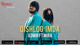 Uzmir Ft Mira- Qishlog‘imda (Official Remix)