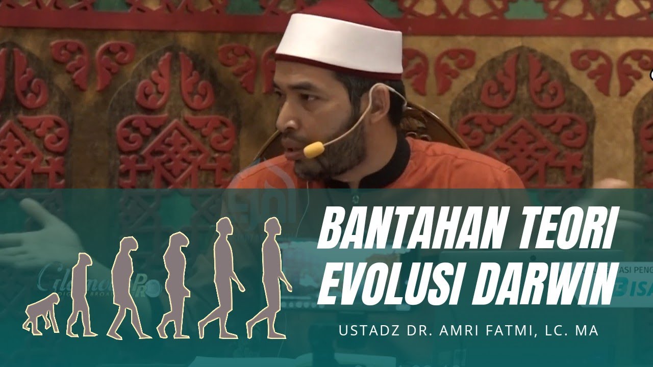Point-point Bantahan Teori Evolusi - Dakwah Bersama Ust. Dr. Amri Fatmi, Lc. MA.