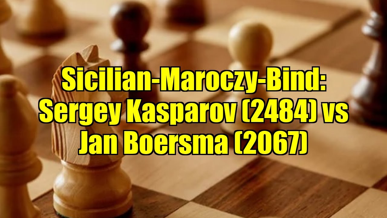 Sicilian-Maroczy-Bind: Sergey Kasparov (2484) vs Jan Boersma (2067)